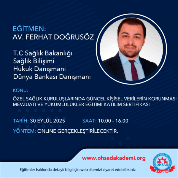ÖZEL SAĞLIK KURULUŞLARINDA GÜNCEL KİŞİSEL VERİLERİN KORUNMASI MEVZUATI ve YÜKÜMLÜLÜKLER EĞİTİMİ