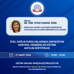 ÖZEL SAĞLIK KURULUŞLARINDA ENFEKSİYON KONTROL HEMŞİRELİĞİ KATILIM SERTİFİKALI EĞİTİM.ONLİNE