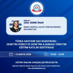 TÜSKA HASTANE SAS BAŞVURUSU-DENETİM SÜRECİ VE DENETİM AJANDASI YÖNETİM EĞİTİMİ.K SERTİFİKASI