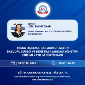 TÜSKA HASTANE SAS AKREDİTASYON BAŞVURU SÜRECİ VE  DENETİM AJANDASI YÖNETİMİ  EĞİTİMİ KATILIM SERTİFİKASI